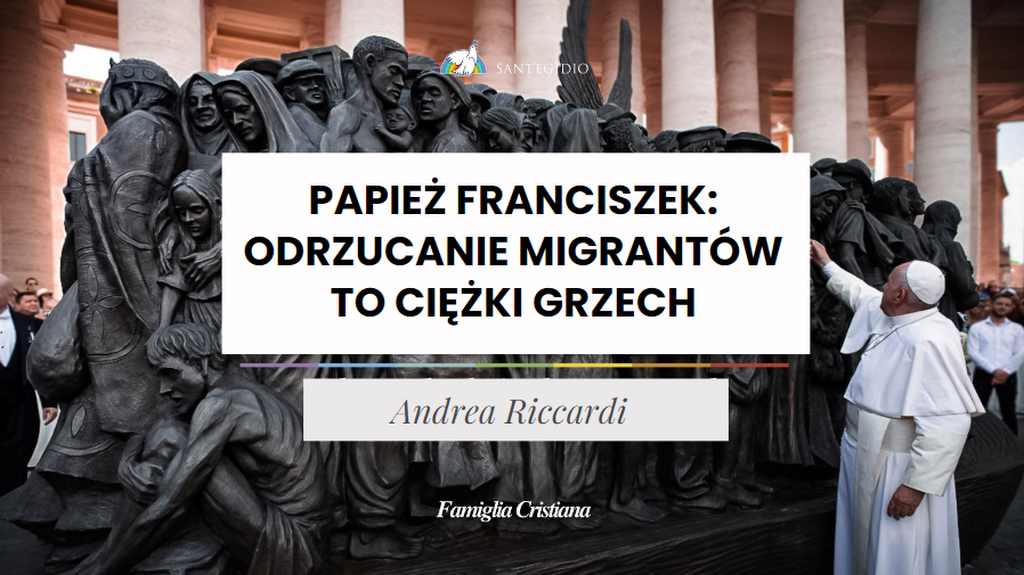 Papież Franciszek: Odrzucanie migrantów to ciężki grzech